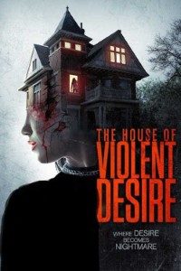 The House of Violent Desire 2018 Dual Audio Hindi-English 480p 720p