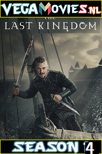The Last Kingdom Season 4 Dual Audio Hindi-English Netflix WEB Series 480p 720p WEB-DL