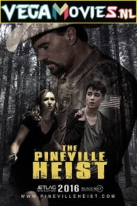 The Pineville Heist 2016 Dual Audio Hindi-English 480p 720p 1080p