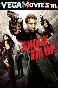 Shoot ‘Em Up 2007 Dual Audio Hindi-English 480p 720p 1080p