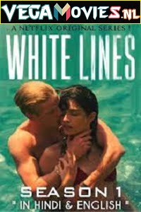 White Lines 2020 Season 1 Dual Audio Hindi-English Complete Netflix WEB Series 480p 720p HDRip