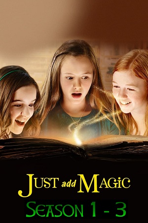 Just Add Magic Season 1 - 3 Complete Dual Audio Hindi-English Prime WEB Series 1080p 720p WEB-DL