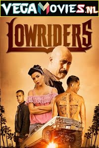 Lowriders 2016 Dual Audio Hindi-English 480p 720p