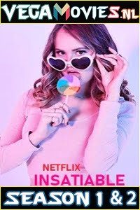 Insatiable Season 1 - 2 Hindi Dubbed Complete Netflix Web Series 720p