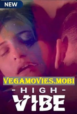 High Vibe - Season 1 2020 UNRATED Hindi Complete MX Player WEB Series 480p 720p WEB-DL