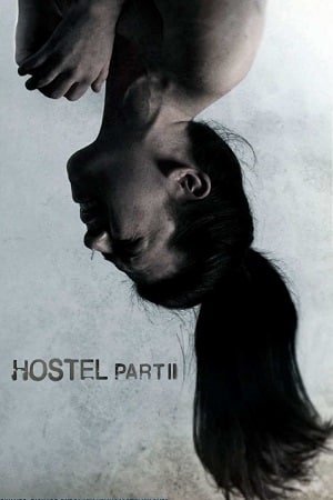 Hostel Part 2 2007 Dual Audio Hindi-English BluRay 480p 720p 1080p