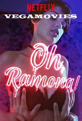 Oh, Ramona! 2019 Netflix Full Movie 480p 720p