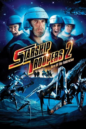 Starship Troopers 2 Hero of the Federation 2004 Dual Audio Hindi-English BluRay 480p 720p 1080p