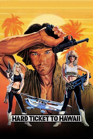 Hard Ticket to Hawaii 1987 Dual Audio Hindi-English BluRay 480p 720p 1080p