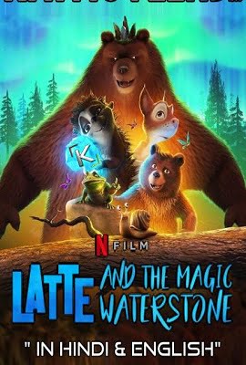 Latte & the Magic Waterstone 2019 Netflix Dual Audio Hindi-English 480p 720p 1080p
