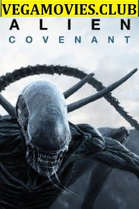 Alien Covenant 2017 Dual Audio Hindi-English 480p 720p 1080p