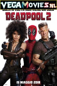 Deadpool 2 2018 Dual Audio Hindi-English With Extended Super Cut Version 480p 720p 1080p