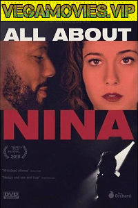 All About Nina 2018 Dual Audio Hindi-English 480p 720p