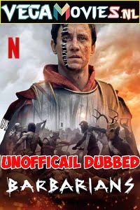 Barbarians Season 1 Hindi UnOfficial Dubbed Complete Netflix Series 480p 720p