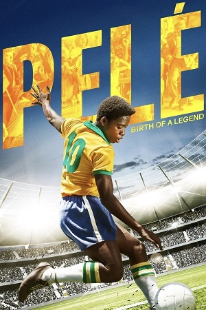 Pele Birth of a Legend 2016 Dual Audio Hindi-English 480p 720p 1080p