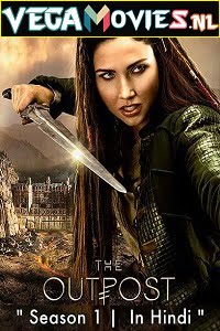 The Outpost Season 1 Hindi Dubbed Complete All Episodes Web Series 480p & 720p