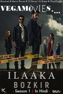 ILAAKA Season 1 in Hindi Complete Turkish Tv Series 720p HD