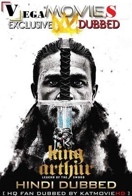 King Arthur Legend of the Sword 2017 Dual Audio Hindi-English 480p 720p 1080p
