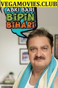 Abki Baari Bipin Bihaari 2020 Season 1 Complete Hindi WEB Series 480p 720p HDRip
