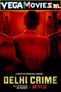 Delhi Crime 2019 Season 1 Hindi Complete Netflix WEB Series 480p 720p WEB-DL