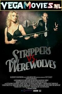 Strippers Vs Werewolves 2012 Dual Audio Hindi-English 480p 720p