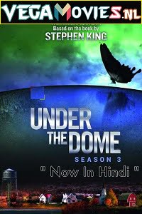 Under the Dome Season 3 Hindi Dubbed Complete Web Series WEB-DL 720p
