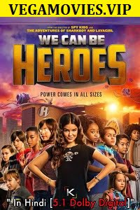 We Can Be Heroes 2020 Dual Audio Hindi-English Netflix Movie 480p 720p 1080p