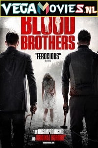 Blood Brothers 2015 Dual Audio Hindi-English 480p 720p 1080p