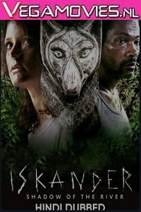 Iskander Shadow of the River 2018 Season 1 Hindi Dubbed Complete Series 480p 720p HDRip