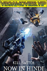 Kill Switch 2017 Dual Audio Hindi-English 480p 720p