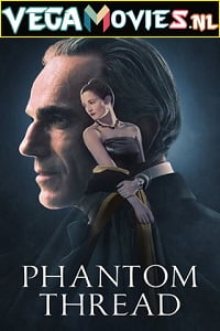 Phantom Thread 2017 Dual Audio Hindi-English 480p 720p 1080p