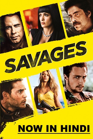 Savages 2012 Dual Audio Hindi-English 480p 720p 1080p