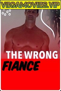 The Wrong Fiancé 2021 HDRip English 480p 720p