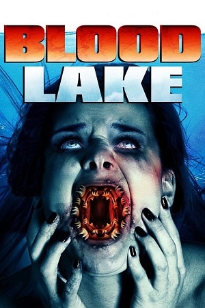 Blood Lake Attack of the Killer Lampreys 2014 Dual Audio Hindi-English BluRay 480p 720p 1080p