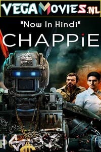 Chappie 2015 Dual Audio Hindi-English 480p 720p 1080p 2160p