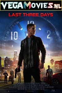 Last Three Days 2020 BluRay Dual Audio Hindi-English 480p 720p 1080p