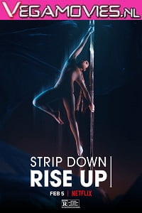 Netflix Strip Down Rise Up 2021 HDRip English 720p HEVC HDRip