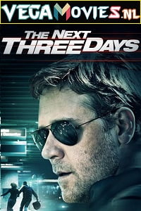 The Next Three Days 2010 Dual Audio Hindi-English 480p 720p 1080p