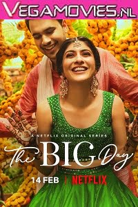 The Big Day 2021 Season 1 Hindi Complete Netflix WEB Series 480p 720p HDRip