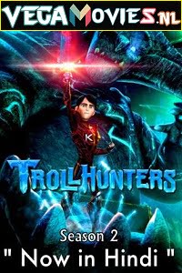 Trollhunters Tales of Arcadia Season 2 Dual Audio Hindi-English Complete Netflix Web Series 720p