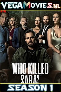 Who Killed Sara? 2021 Season 1 Dual Audio Hindi & English Complete NetFlix WEB Series 480p 720p WEB-DL