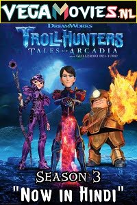 Trollhunters Tales of Arcadia Season 3 Dual Audio Hindi-English Complete Netflix Web Series 720p