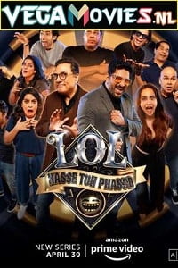 LOL - Hasse Toh Phasse 2021 Season 1 Hindi Complete Amazon Prime WEB Series 480p 720p HDRip