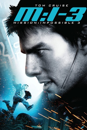 Mission Impossible 3 2006 Dual Audio Hindi-English BluRay 480p 720p 1080p 2160 4K