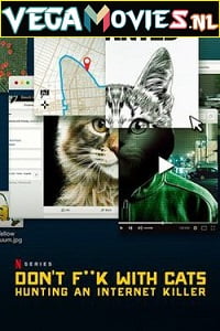 Don’t Fuck with Cats Hunting an Internet Killer 2019 Season 1 English Complete Netflix WEB Series 720p WEB-DL