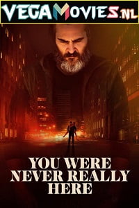 You Were Never Really Here 2017 Full Movie English With Subtitles 480p 720p