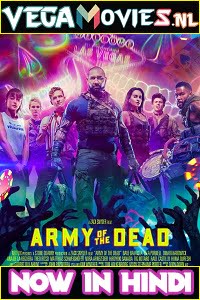 Army of the Dead 2021 Dual Audio Hindi-English 480p 720p 1080p