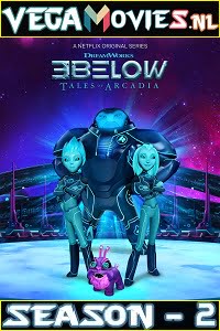 3Below Tales of Arcadia Season 2 Dual Audio Hindi-English Complete Netflix Web Series 480p 720p