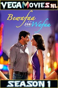 Bewafaa Sii Wafaa Season 1 Hindi Complete AltBalaji WEB Series 480p 720p HDRip