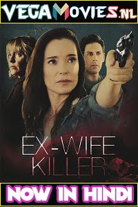 Ex Wife Killer 2017 Dual Audio Hindi-English 480p 720p
